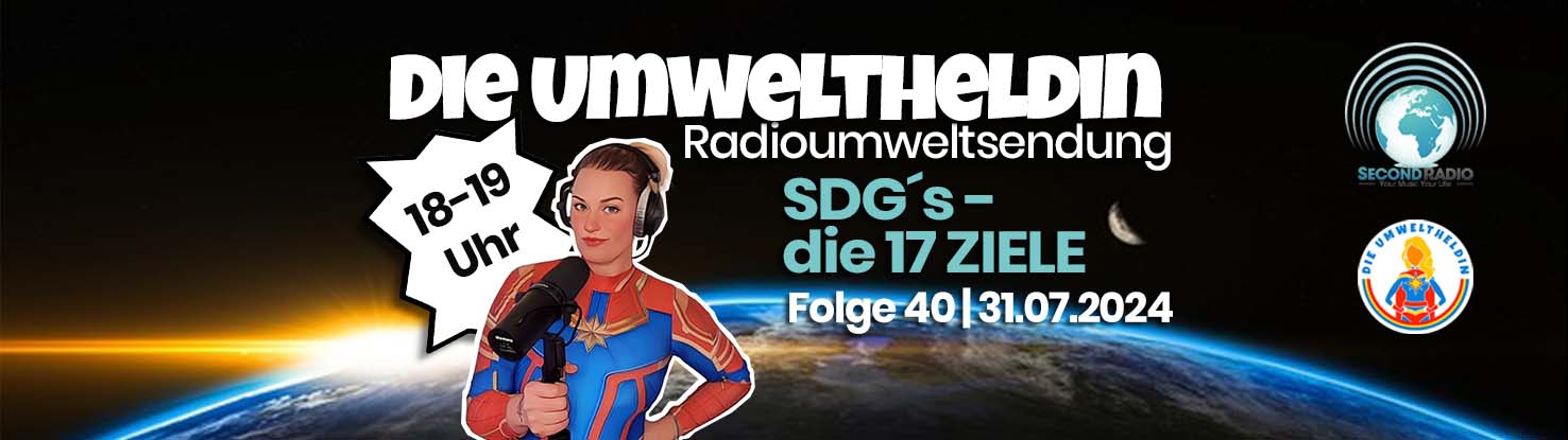 Umweltheldin Sendung - SDG´s - die 17 Ziele (der Nachhaltigkeit)